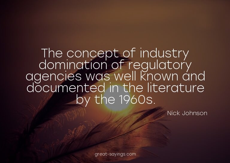 The concept of industry domination of regulatory agenci