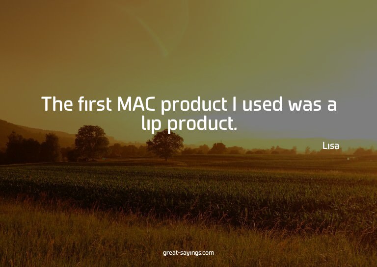 The first MAC product I used was a lip product.

