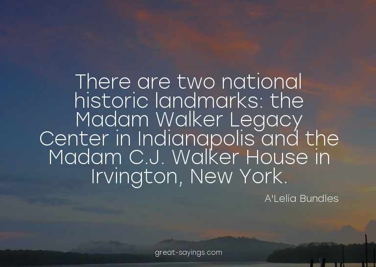 There are two national historic landmarks: the Madam Wa