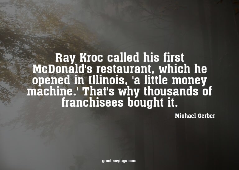 Ray Kroc called his first McDonald's restaurant, which