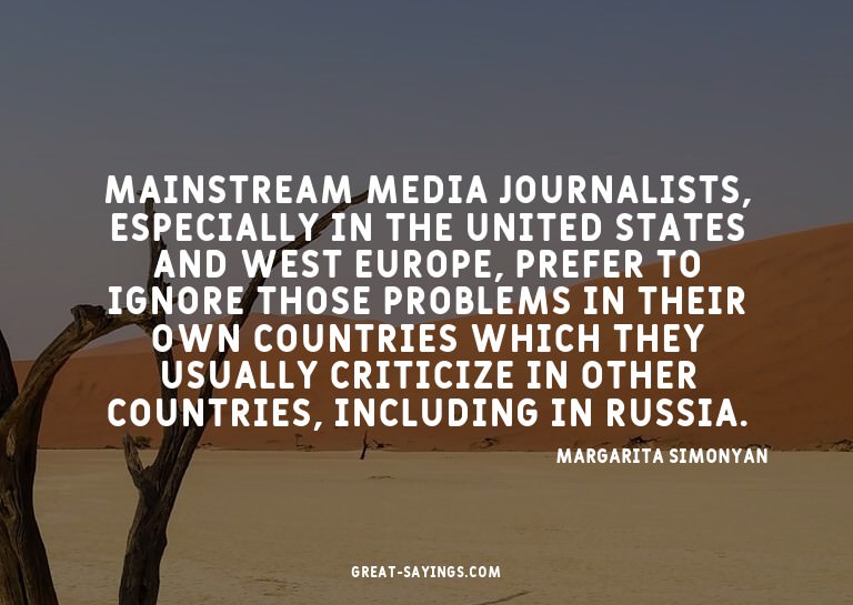Mainstream media journalists, especially in the United