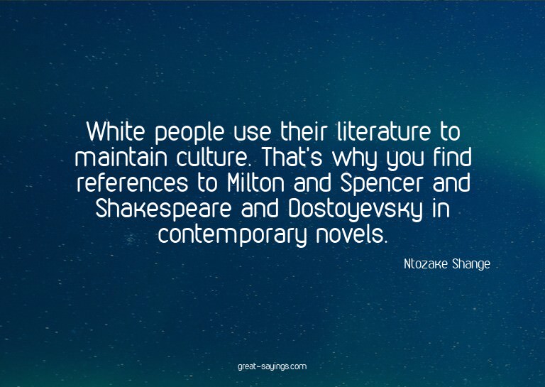 White people use their literature to maintain culture.