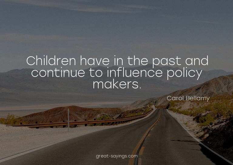 Children have in the past and continue to influence pol