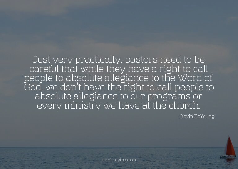 Just very practically, pastors need to be careful that