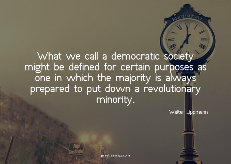 What we call a democratic society might be defined for