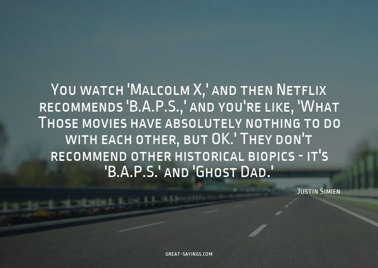 You watch 'Malcolm X,' and then Netflix recommends 'B.A