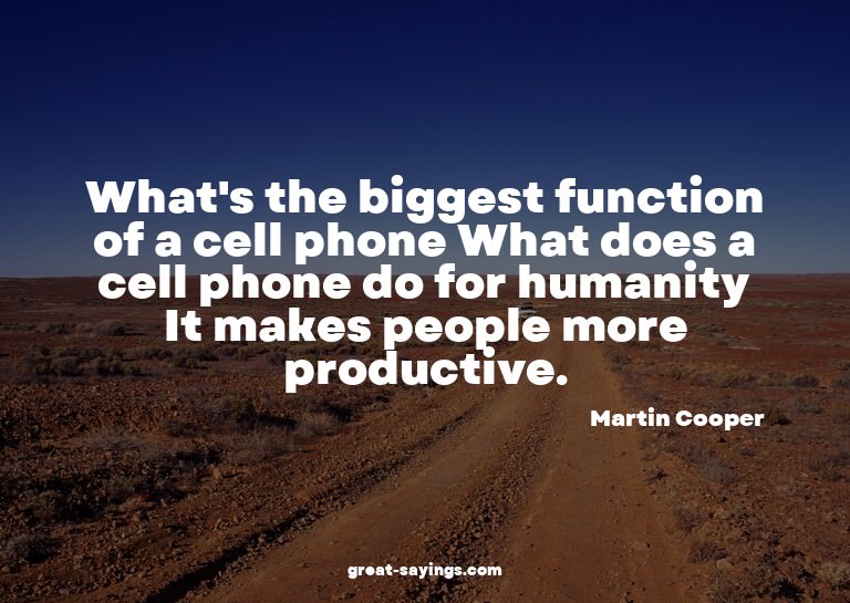 What's the biggest function of a cell phone? What does