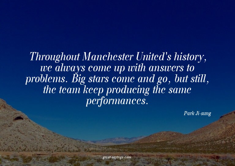 Throughout Manchester United's history, we always come