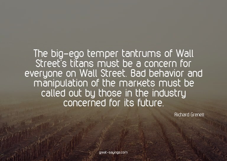 The big-ego temper tantrums of Wall Street's titans mus