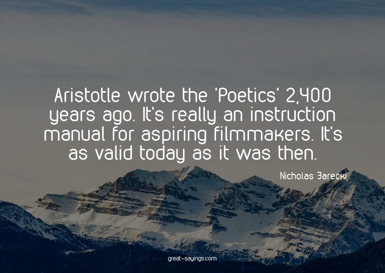 Aristotle wrote the 'Poetics' 2,400 years ago. It's rea