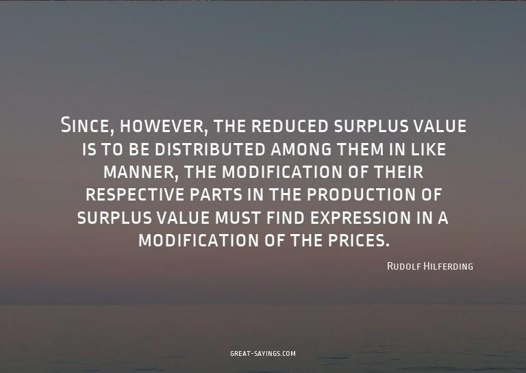 Since, however, the reduced surplus value is to be dist