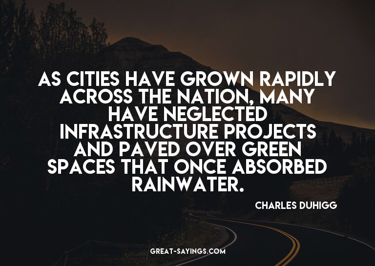 As cities have grown rapidly across the nation, many ha
