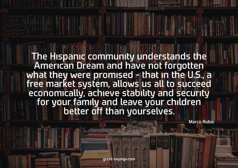 The Hispanic community understands the American Dream a