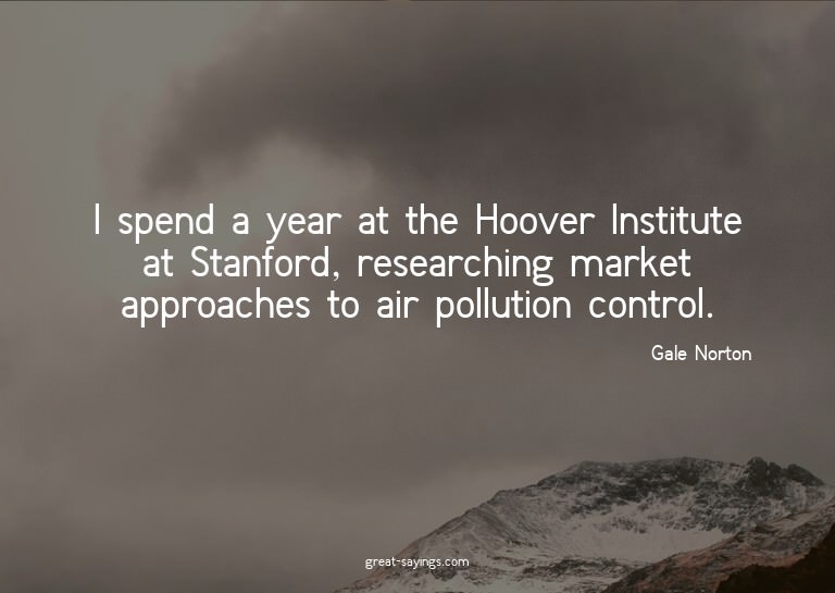 I spend a year at the Hoover Institute at Stanford, res