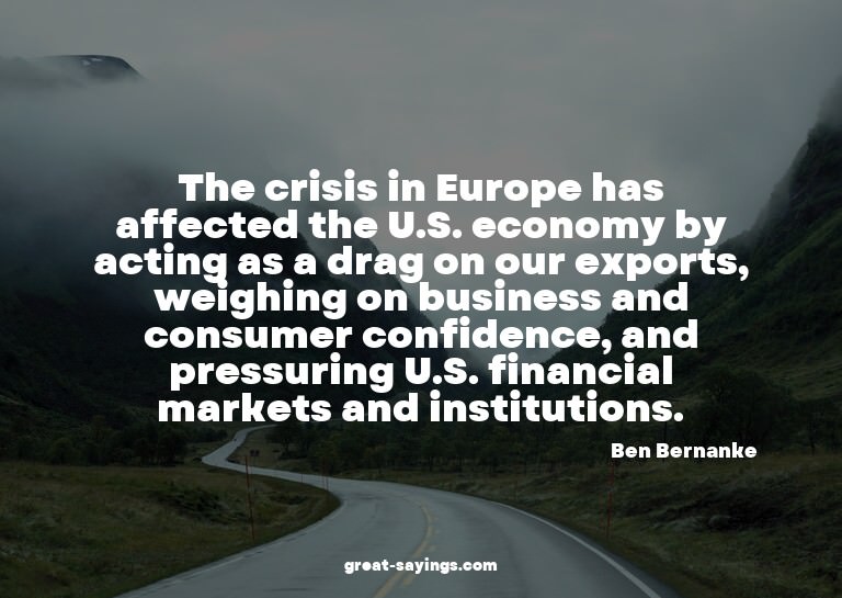 The crisis in Europe has affected the U.S. economy by a