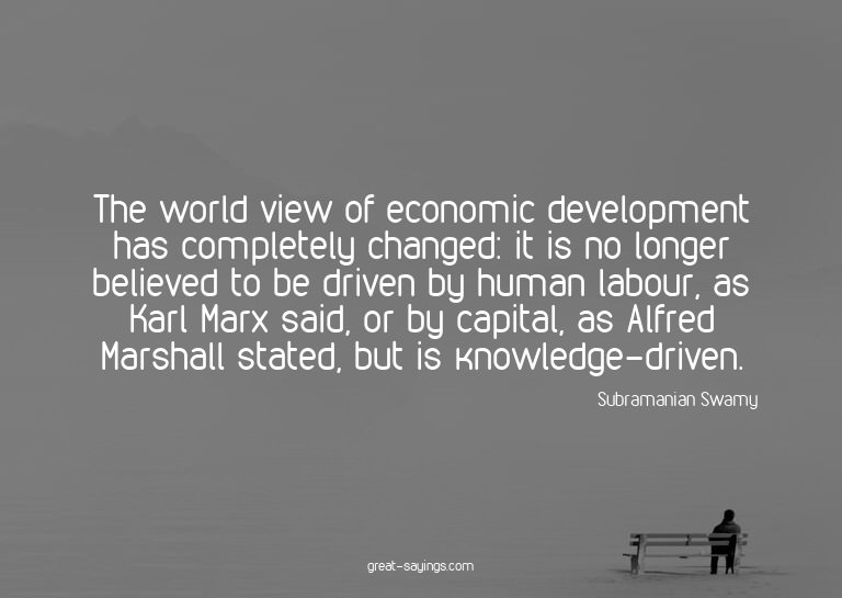 The world view of economic development has completely c