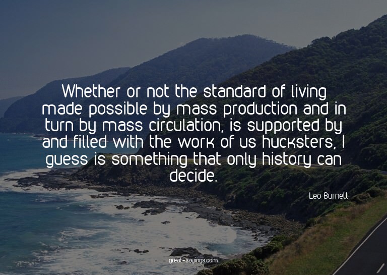 Whether or not the standard of living made possible by