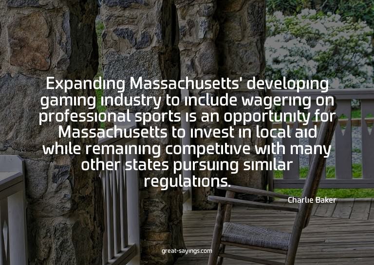 Expanding Massachusetts' developing gaming industry to