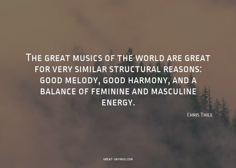 The great musics of the world are great for very simila