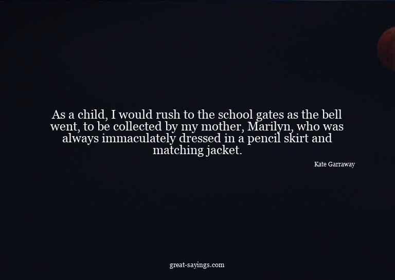 As a child, I would rush to the school gates as the bel