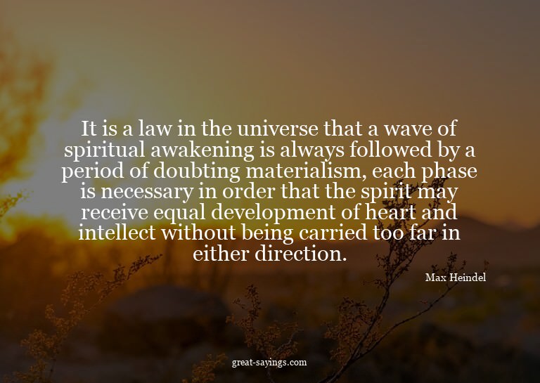 It is a law in the universe that a wave of spiritual aw