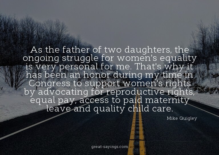As the father of two daughters, the ongoing struggle fo