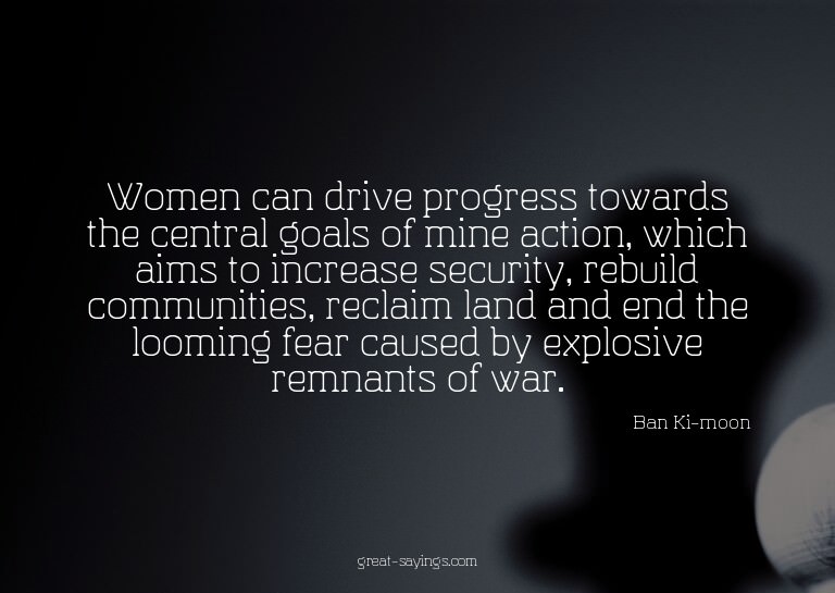Women can drive progress towards the central goals of m