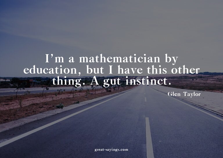 I'm a mathematician by education, but I have this other