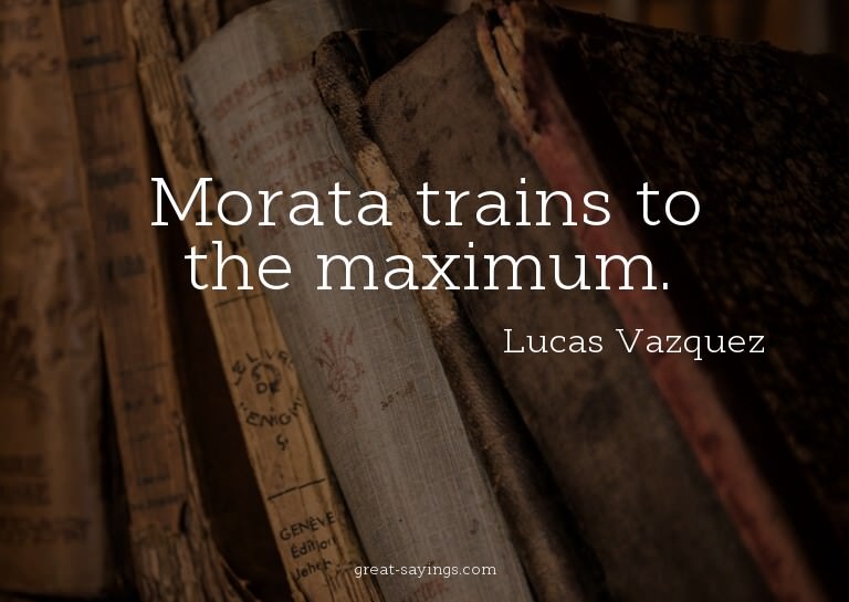 Morata trains to the maximum.

