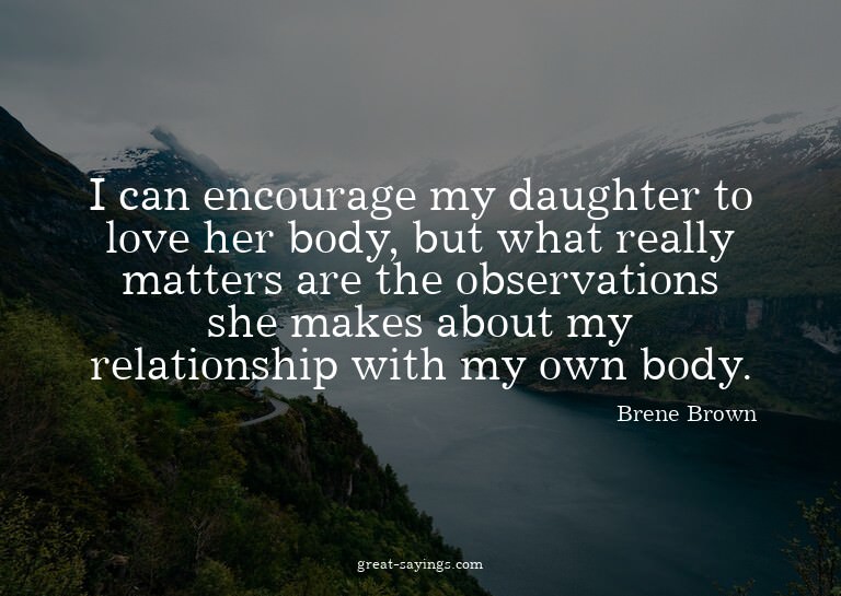 I can encourage my daughter to love her body, but what