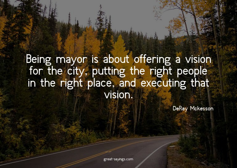 Being mayor is about offering a vision for the city, pu