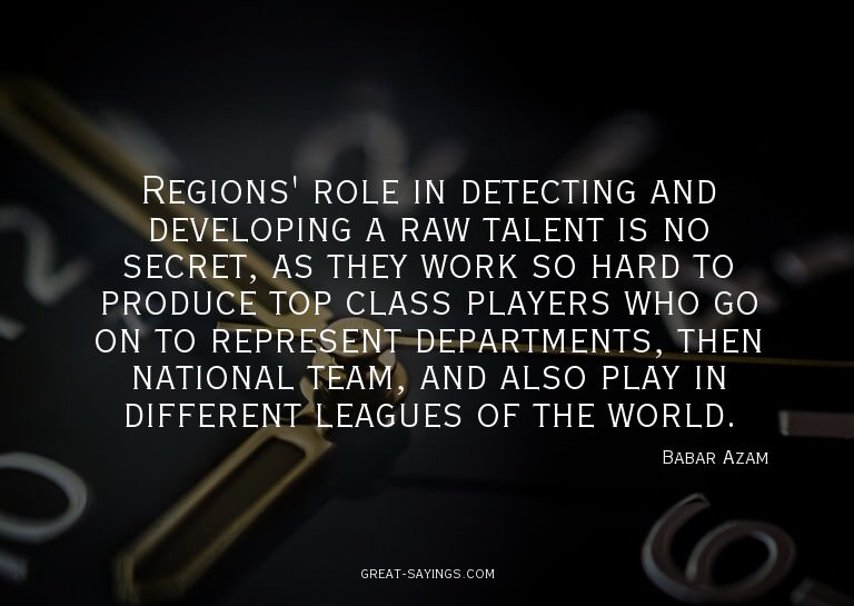 Regions' role in detecting and developing a raw talent