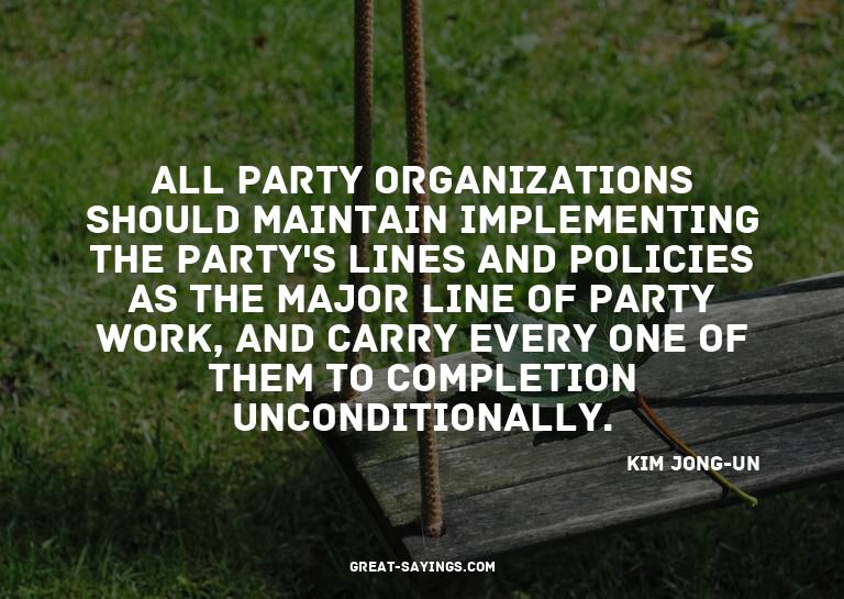All Party organizations should maintain implementing th