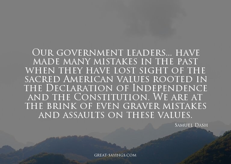 Our government leaders... have made many mistakes in th