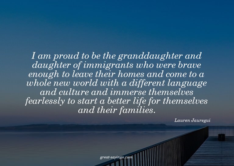 I am proud to be the granddaughter and daughter of immi