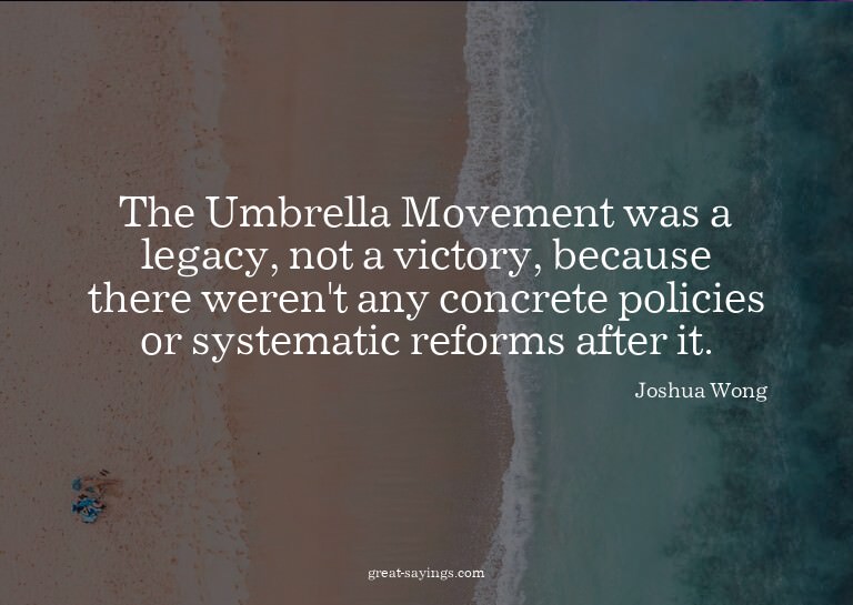 The Umbrella Movement was a legacy, not a victory, beca