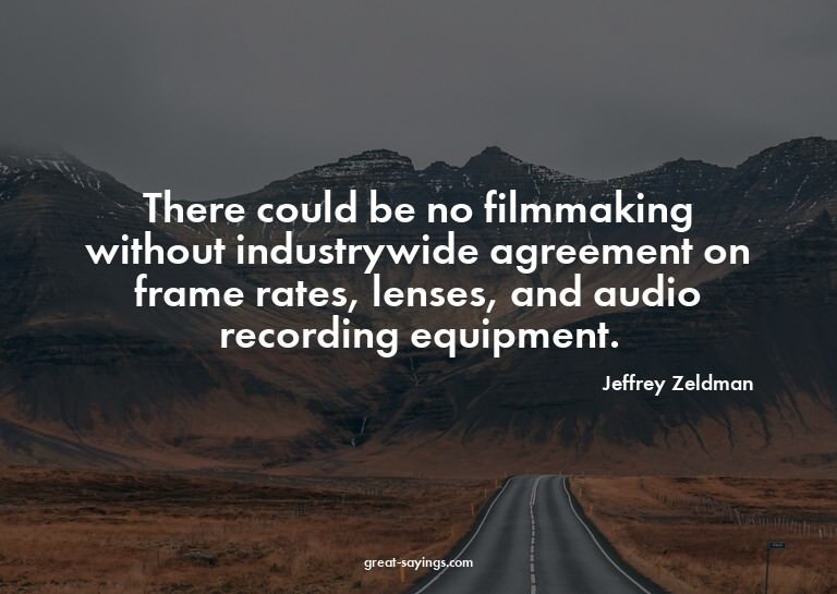 There could be no filmmaking without industrywide agree
