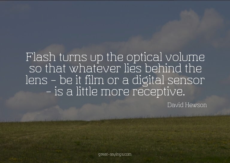 Flash turns up the optical volume so that whatever lies