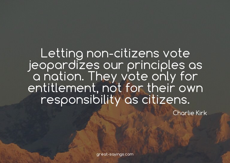 Letting non-citizens vote jeopardizes our principles as