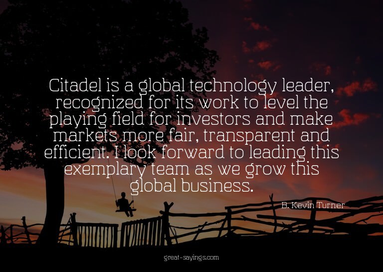 Citadel is a global technology leader, recognized for i
