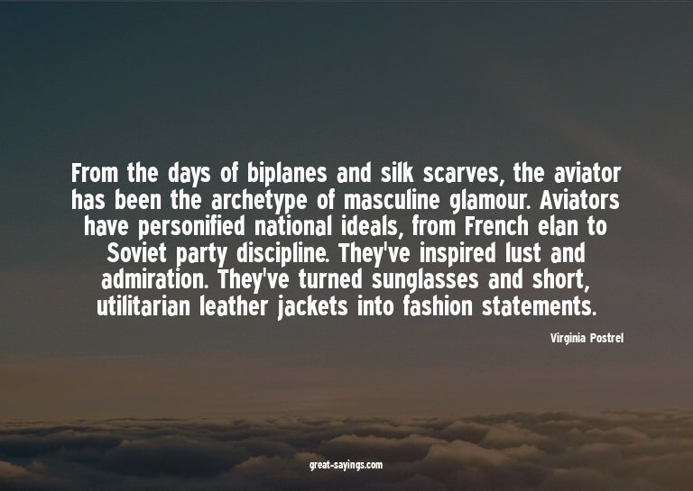 From the days of biplanes and silk scarves, the aviator