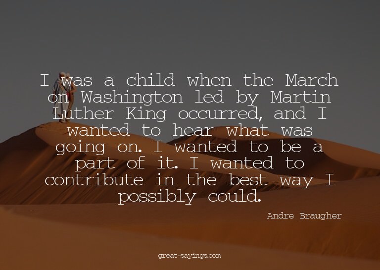 I was a child when the March on Washington led by Marti