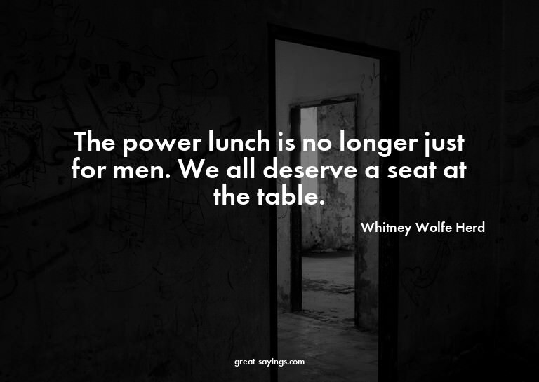 The power lunch is no longer just for men. We all deser
