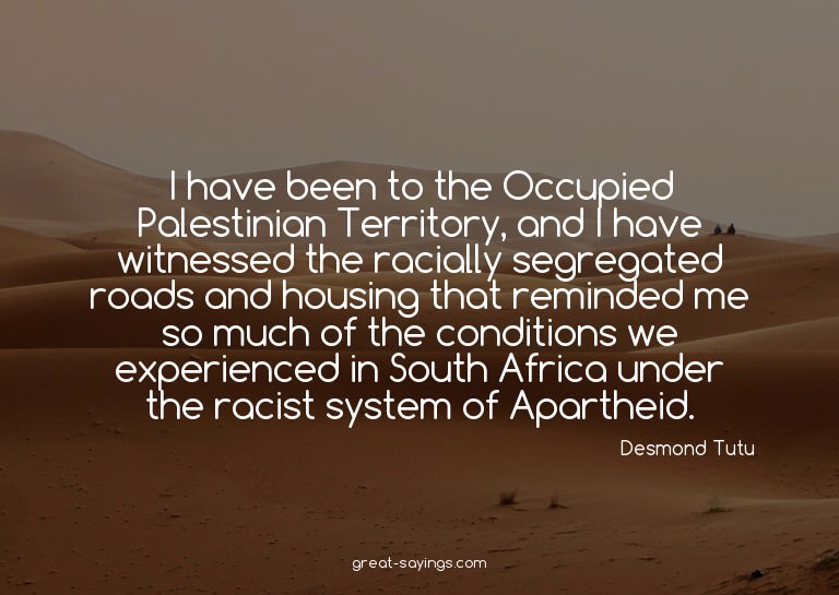 I have been to the Occupied Palestinian Territory, and