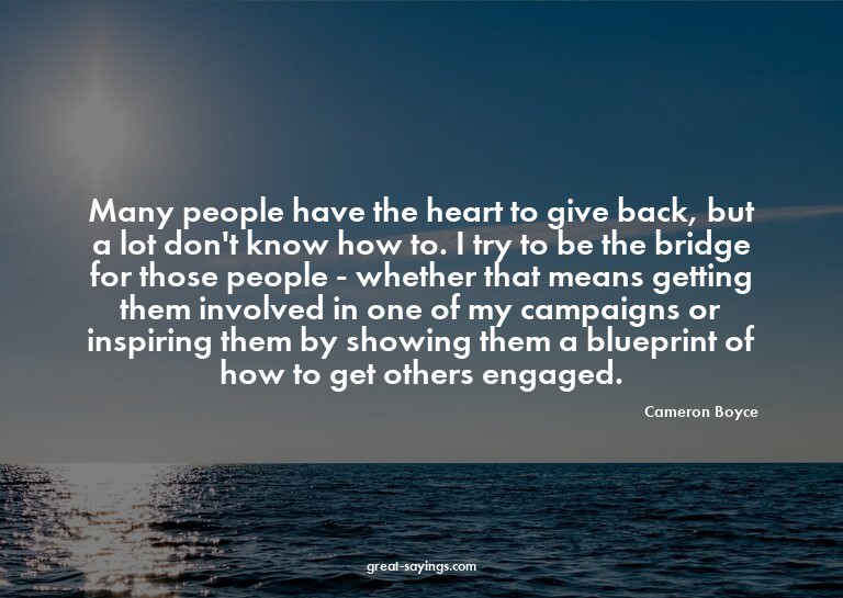 Many people have the heart to give back, but a lot don'