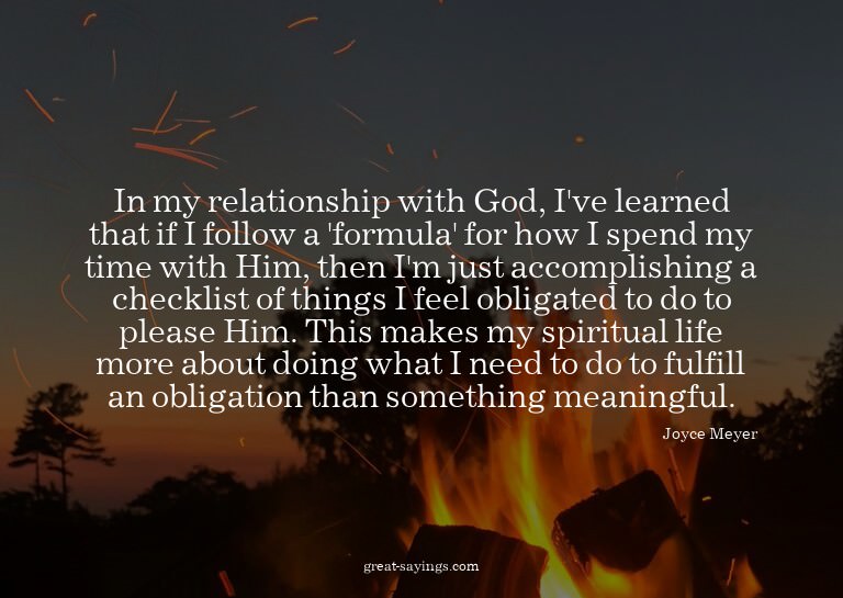 In my relationship with God, I've learned that if I fol
