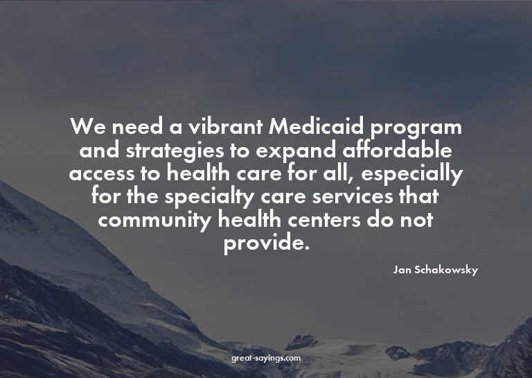We need a vibrant Medicaid program and strategies to ex