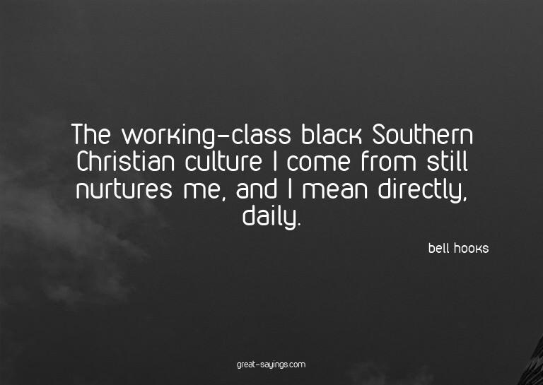 The working-class black Southern Christian culture I co