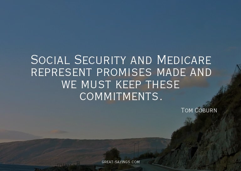 Social Security and Medicare represent promises made an