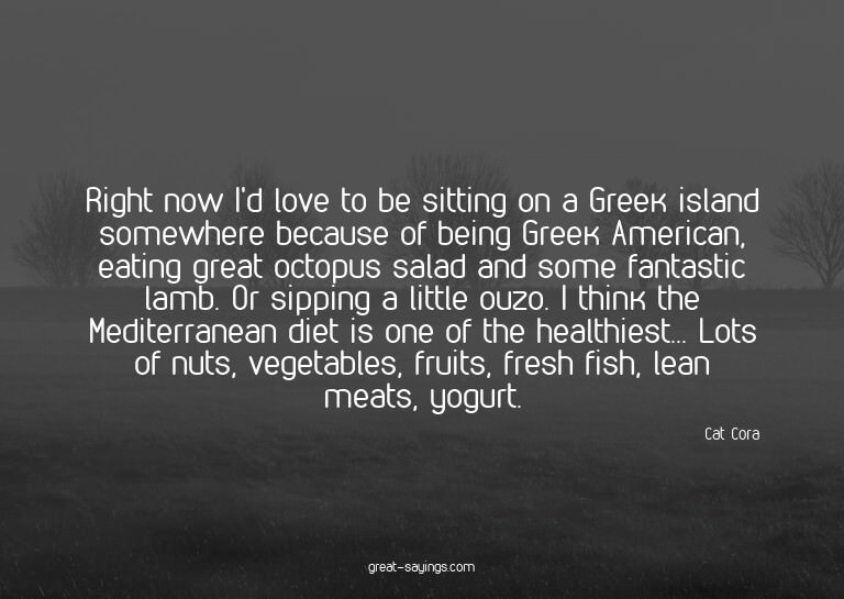 Right now I'd love to be sitting on a Greek island some